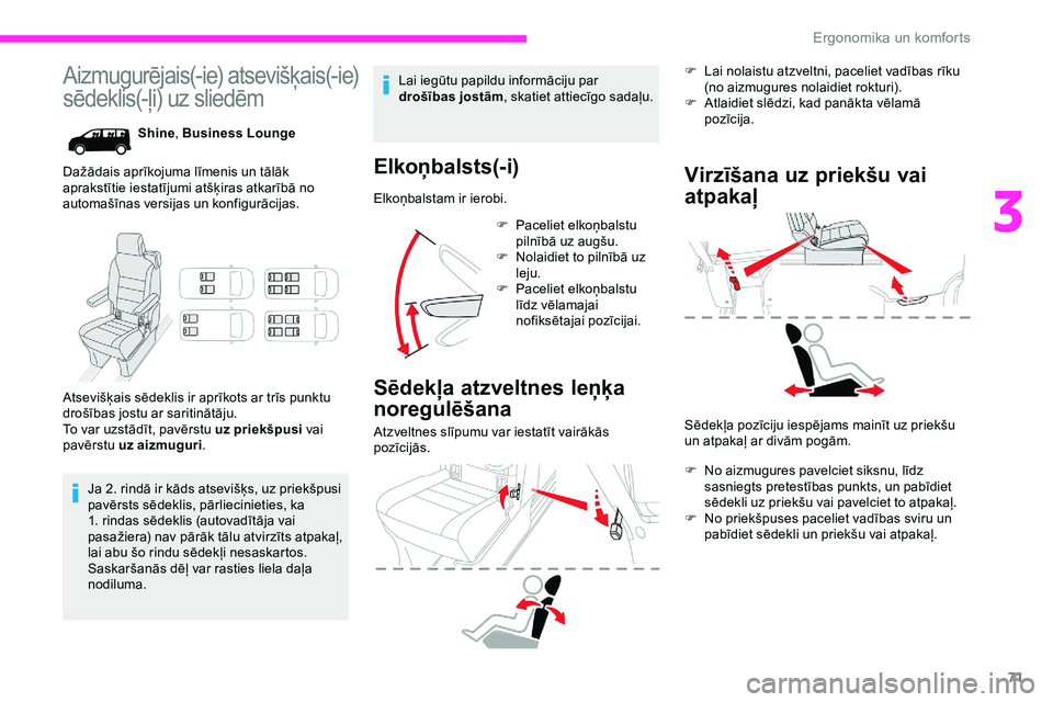CITROEN JUMPER SPACETOURER 2020 Lietošanas Instrukcija (in Latvian) 71
Aizmugurējais(-ie) atsevišķais(-ie)
sēdeklis(-ļi) uz sliedēm
Shine, Business Lounge
Dažādais aprīkojuma līmenis un tālāk
aprakstītie iestatījumi atšķiras atkarībā no
automašī CITROEN JUMPER SPACETOURER 2020 Lietošanas Instrukcija (in Latvian) 71
Aizmugurējais(-ie) atsevišķais(-ie)
sēdeklis(-ļi) uz sliedēm
Shine, Business Lounge
Dažādais aprīkojuma līmenis un tālāk
aprakstītie iestatījumi atšķiras atkarībā no
automašī