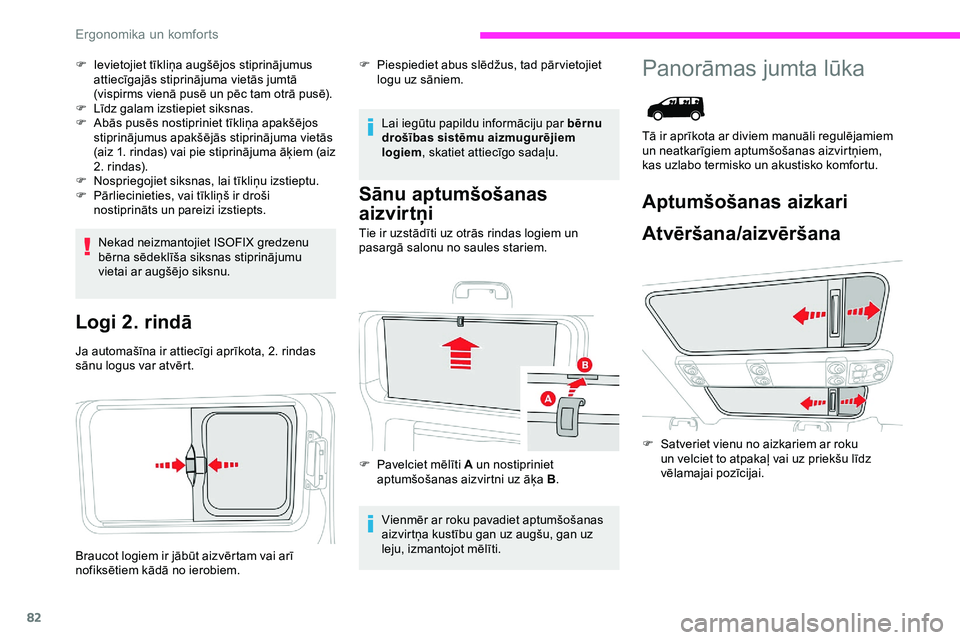 CITROEN JUMPER SPACETOURER 2020 Lietošanas Instrukcija (in Latvian) 82
F Ievietojiet tīkliņa augšējos stiprinājumus attiecīgajās stiprinājuma vietās jumtā
(vispirms vienā pusē un pēc tam otrā pusē).
F
L
īdz galam izstiepiet siksnas.
F
A
bās pus CITROEN JUMPER SPACETOURER 2020 Lietošanas Instrukcija (in Latvian) 82
F Ievietojiet tīkliņa augšējos stiprinājumus attiecīgajās stiprinājuma vietās jumtā
(vispirms vienā pusē un pēc tam otrā pusē).
F
L
īdz galam izstiepiet siksnas.
F
A
bās pus