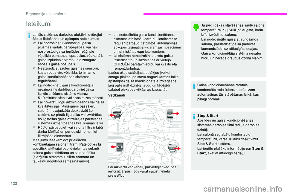 CITROEN JUMPER SPACETOURER 2018 Lietošanas Instrukcija (in Latvian) 122
Ieteikumi
Lai šīs sistēmas darbotos efektīvi, ievērojiet
šādus lietošanas un apkopes noteikumus:
F
L
ai nodrošinātu vienmērīgu gaisa
plūsmas sadali, parūpējieties, vai nav
nosp CITROEN JUMPER SPACETOURER 2018 Lietošanas Instrukcija (in Latvian) 122
Ieteikumi
Lai šīs sistēmas darbotos efektīvi, ievērojiet
šādus lietošanas un apkopes noteikumus:
F
L
ai nodrošinātu vienmērīgu gaisa
plūsmas sadali, parūpējieties, vai nav
nosp