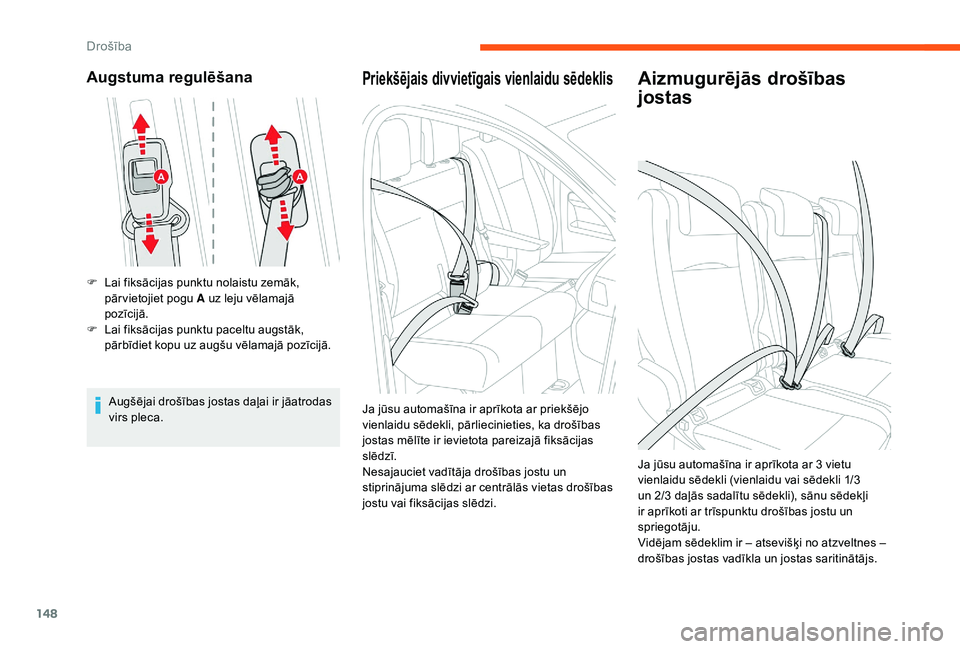CITROEN JUMPER SPACETOURER 2018 Lietošanas Instrukcija (in Latvian) 148
Augstuma regulēšana
F Lai fiksācijas punktu nolaistu zemāk, pār vietojiet pogu A uz leju vēlamajā
pozīcijā.
F
L
ai fiksācijas punktu paceltu augstāk,
pārbīdiet kopu uz augšu vē CITROEN JUMPER SPACETOURER 2018 Lietošanas Instrukcija (in Latvian) 148
Augstuma regulēšana
F Lai fiksācijas punktu nolaistu zemāk, pār vietojiet pogu A uz leju vēlamajā
pozīcijā.
F
L
ai fiksācijas punktu paceltu augstāk,
pārbīdiet kopu uz augšu vē