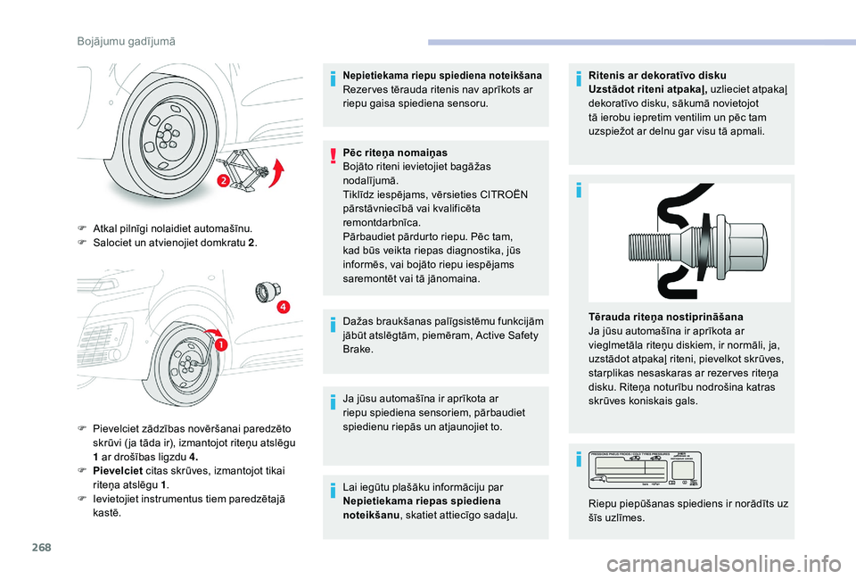 CITROEN JUMPER SPACETOURER 2018 Lietošanas Instrukcija (in Latvian) 268
F Atkal pilnīgi nolaidiet automašīnu.
F S alociet un atvienojiet domkratu 2 .
F
P
ievelciet zādzības novēršanai paredzēto
skrūvi ( ja tāda ir), izmantojot riteņu atslēgu
1 ar dro CITROEN JUMPER SPACETOURER 2018 Lietošanas Instrukcija (in Latvian) 268
F Atkal pilnīgi nolaidiet automašīnu.
F S alociet un atvienojiet domkratu 2 .
F
P
ievelciet zādzības novēršanai paredzēto
skrūvi ( ja tāda ir), izmantojot riteņu atslēgu
1 ar dro