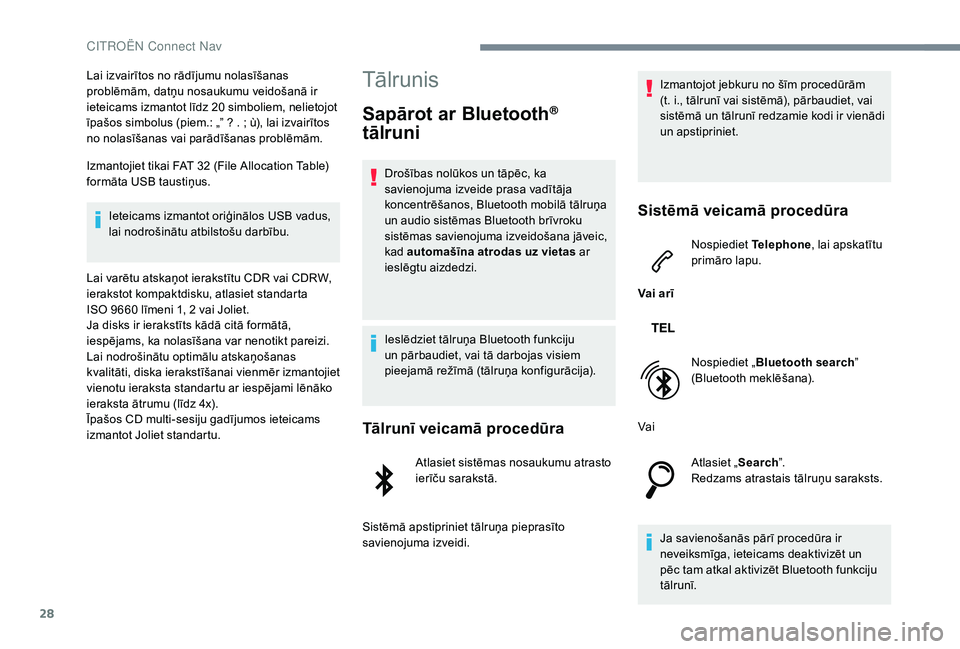 CITROEN JUMPER SPACETOURER 2018 Lietošanas Instrukcija (in Latvian) 28
Lai izvairītos no rādījumu nolasīšanas
problēmām, datņu nosaukumu veidošanā ir
ieteicams izmantot līdz 20 simboliem, nelietojot
īpašos simbolus (piem.: „” ? . ; ù), lai izvair CITROEN JUMPER SPACETOURER 2018 Lietošanas Instrukcija (in Latvian) 28
Lai izvairītos no rādījumu nolasīšanas
problēmām, datņu nosaukumu veidošanā ir
ieteicams izmantot līdz 20 simboliem, nelietojot
īpašos simbolus (piem.: „” ? . ; ù), lai izvair
