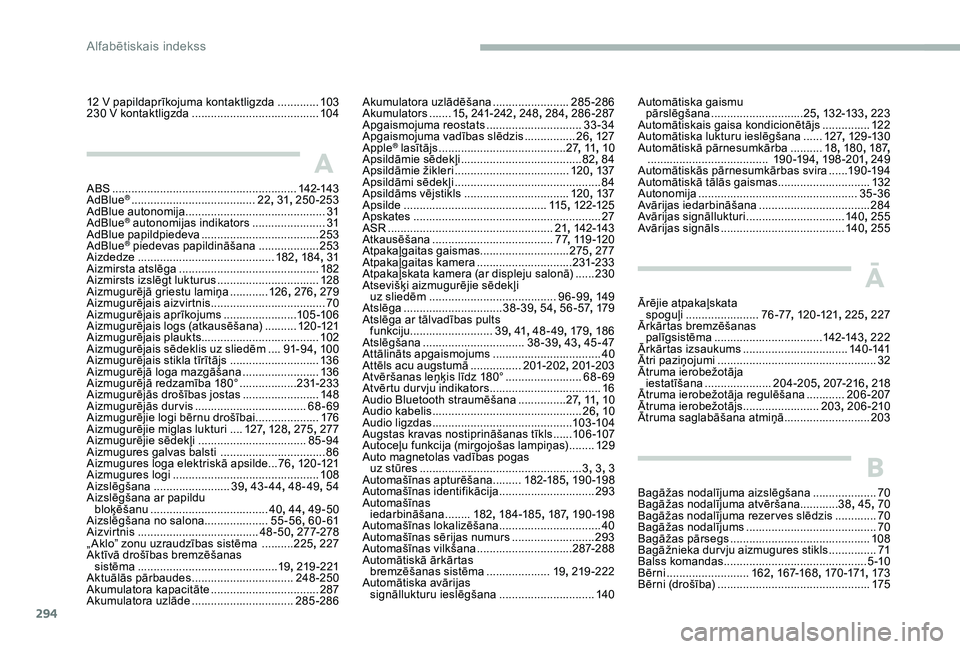 CITROEN JUMPER SPACETOURER 2018  Lietošanas Instrukcija (in Latvian) 294
12 V papildaprīkojuma kontaktligzda .............10 3
230 V kontaktligzda  ........................................ 10
4
A
ABS ..........................................................14 2-143
A