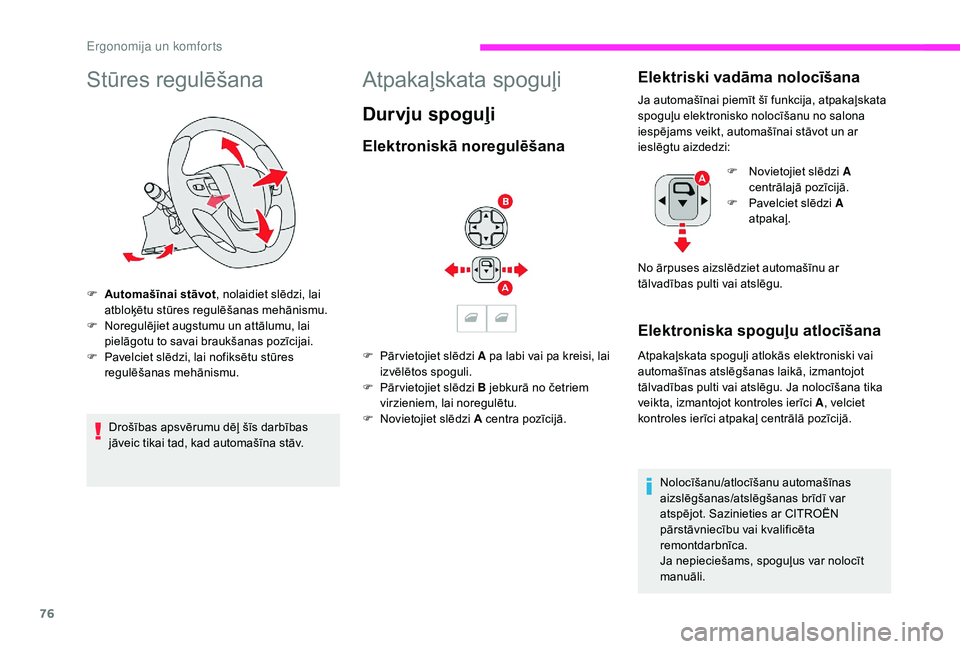 CITROEN JUMPER SPACETOURER 2018 Lietošanas Instrukcija (in Latvian) 76
Stūres regulēšana
F Automašīnai stāvot, nolaidiet slēdzi, lai
atbloķētu stūres regulēšanas mehānismu.
F
N
oregulējiet augstumu un attālumu, lai
pielāgotu to savai braukšanas p CITROEN JUMPER SPACETOURER 2018 Lietošanas Instrukcija (in Latvian) 76
Stūres regulēšana
F Automašīnai stāvot, nolaidiet slēdzi, lai
atbloķētu stūres regulēšanas mehānismu.
F
N
oregulējiet augstumu un attālumu, lai
pielāgotu to savai braukšanas p