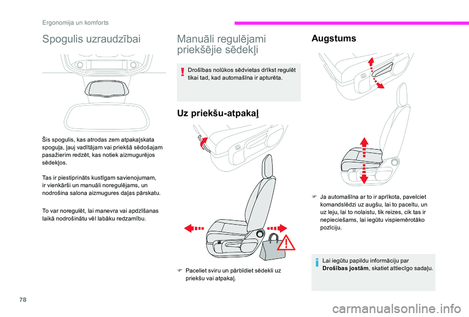 CITROEN JUMPER SPACETOURER 2018 Lietošanas Instrukcija (in Latvian) 78
Spogulis uzraudzībai
Šis spogulis, kas atrodas zem atpakaļskata
spoguļa, ļauj vadītājam vai priekšā sēdošajam
pasažierim redzēt, kas notiek aizmugurējos
sēdekļos.Tas ir piestipri CITROEN JUMPER SPACETOURER 2018 Lietošanas Instrukcija (in Latvian) 78
Spogulis uzraudzībai
Šis spogulis, kas atrodas zem atpakaļskata
spoguļa, ļauj vadītājam vai priekšā sēdošajam
pasažierim redzēt, kas notiek aizmugurējos
sēdekļos.Tas ir piestipri
