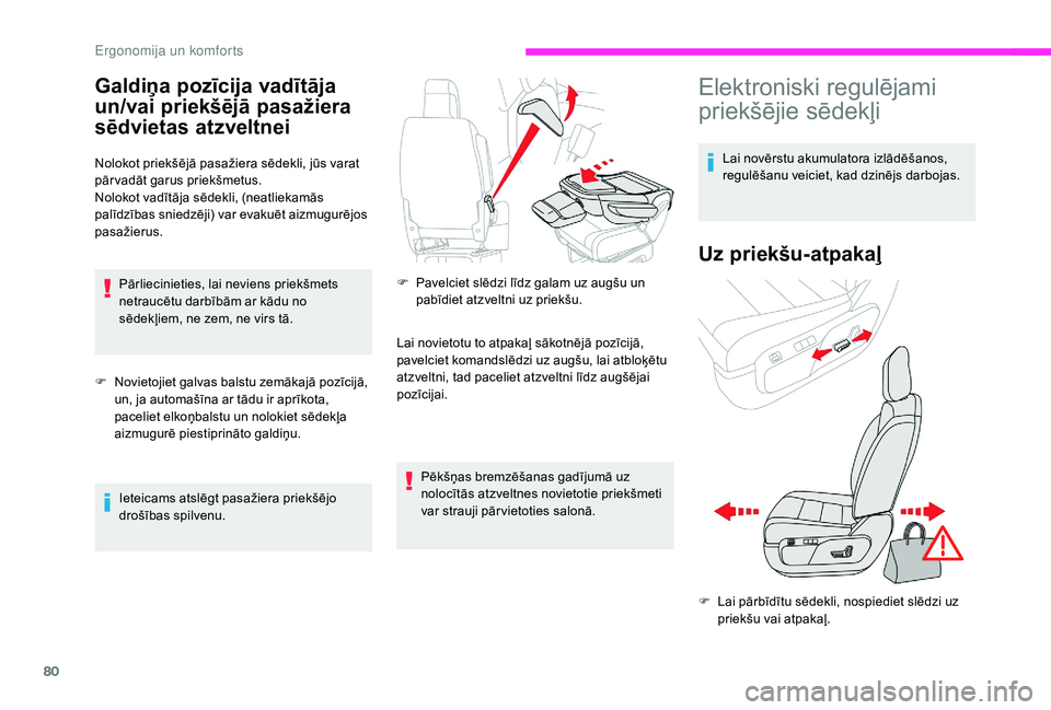 CITROEN JUMPER SPACETOURER 2018 Lietošanas Instrukcija (in Latvian) 80
Galdiņa pozīcija vadītāja
un/vai priekšējā pasažiera
sēdvietas atzveltnei
Nolokot priekšējā pasažiera sēdekli, jūs varat
pār vadāt garus priekšmetus.
Nolokot vadītāja sēdekl CITROEN JUMPER SPACETOURER 2018 Lietošanas Instrukcija (in Latvian) 80
Galdiņa pozīcija vadītāja
un/vai priekšējā pasažiera
sēdvietas atzveltnei
Nolokot priekšējā pasažiera sēdekli, jūs varat
pār vadāt garus priekšmetus.
Nolokot vadītāja sēdekl