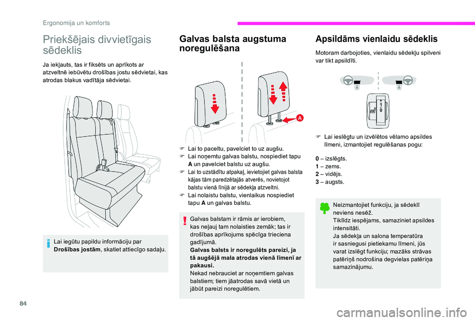 CITROEN JUMPER SPACETOURER 2018 Lietošanas Instrukcija (in Latvian) 84
Priekšējais divvietīgais
sēdeklis
Ja iekļauts, tas ir fiksēts un aprīkots ar
atzveltnē iebūvētu drošības jostu sēdvietai, kas
atrodas blakus vadītāja sēdvietai.Lai iegūtu papild CITROEN JUMPER SPACETOURER 2018 Lietošanas Instrukcija (in Latvian) 84
Priekšējais divvietīgais
sēdeklis
Ja iekļauts, tas ir fiksēts un aprīkots ar
atzveltnē iebūvētu drošības jostu sēdvietai, kas
atrodas blakus vadītāja sēdvietai.Lai iegūtu papild