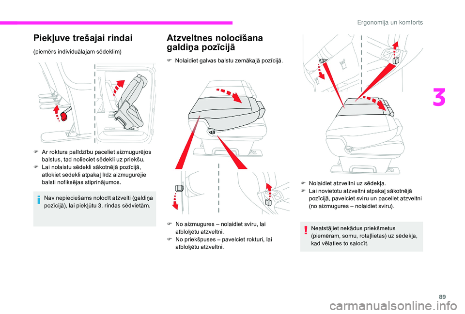 CITROEN JUMPER SPACETOURER 2018 Lietošanas Instrukcija (in Latvian) 89
Piekļuve trešajai rindai
(piemērs individuālajam sēdeklim)
F
A
r roktura palīdzību paceliet aizmugurējos
balstus, tad nolieciet sēdekli uz priekšu.
F
L
ai nolaistu sēdekli sākotn CITROEN JUMPER SPACETOURER 2018 Lietošanas Instrukcija (in Latvian) 89
Piekļuve trešajai rindai
(piemērs individuālajam sēdeklim)
F
A
r roktura palīdzību paceliet aizmugurējos
balstus, tad nolieciet sēdekli uz priekšu.
F
L
ai nolaistu sēdekli sākotn