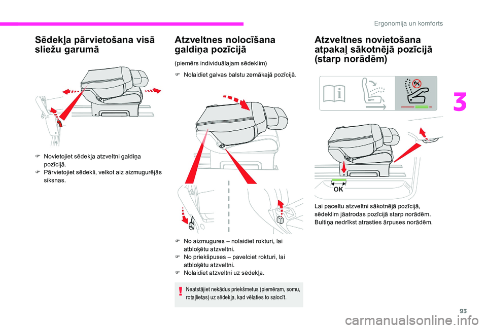 CITROEN JUMPER SPACETOURER 2018 Lietošanas Instrukcija (in Latvian) 93
Sēdekļa pārvietošana visā
sliežu garumā
F Novietojiet sēdekļa atzveltni galdiņa pozīcijā.
F
P
ār vietojiet sēdekli, velkot aiz aizmugurējās
siksnas.
Atzveltnes nolocīšana
ga CITROEN JUMPER SPACETOURER 2018 Lietošanas Instrukcija (in Latvian) 93
Sēdekļa pārvietošana visā
sliežu garumā
F Novietojiet sēdekļa atzveltni galdiņa pozīcijā.
F
P
ār vietojiet sēdekli, velkot aiz aizmugurējās
siksnas.
Atzveltnes nolocīšana
ga