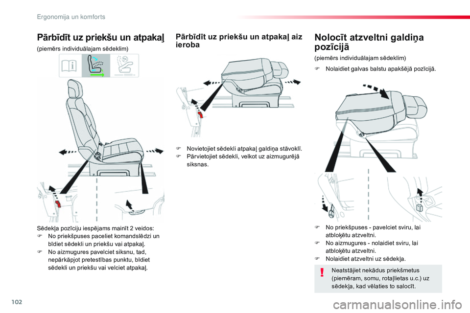 CITROEN JUMPER SPACETOURER 2017 Lietošanas Instrukcija (in Latvian) 102
Spacetourer-VP_lv_Chap03_ergonomie-et-confort_ed01-2016
Sēdekļa pozīciju iespējams mainīt 2 veidos:
F N o priekšpuses paceliet komandslēdzi un
bīdiet sēdekli un priekšu vai atpakaļ.
F
CITROEN JUMPER SPACETOURER 2017 Lietošanas Instrukcija (in Latvian) 102
Spacetourer-VP_lv_Chap03_ergonomie-et-confort_ed01-2016
Sēdekļa pozīciju iespējams mainīt 2 veidos:
F N o priekšpuses paceliet komandslēdzi un
bīdiet sēdekli un priekšu vai atpakaļ.
F