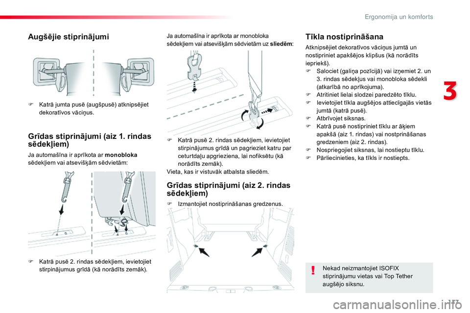 CITROEN JUMPER SPACETOURER 2017 Lietošanas Instrukcija (in Latvian) 117
Spacetourer-VP_lv_Chap03_ergonomie-et-confort_ed01-2016
Augšējie stiprinājumi
Grīdas stiprinājumi (aiz 1. rindas
sēdekļiem)
Ja automašīna ir aprīkota ar monobloka
sēdekļiem vai atsev CITROEN JUMPER SPACETOURER 2017 Lietošanas Instrukcija (in Latvian) 117
Spacetourer-VP_lv_Chap03_ergonomie-et-confort_ed01-2016
Augšējie stiprinājumi
Grīdas stiprinājumi (aiz 1. rindas
sēdekļiem)
Ja automašīna ir aprīkota ar monobloka
sēdekļiem vai atsev