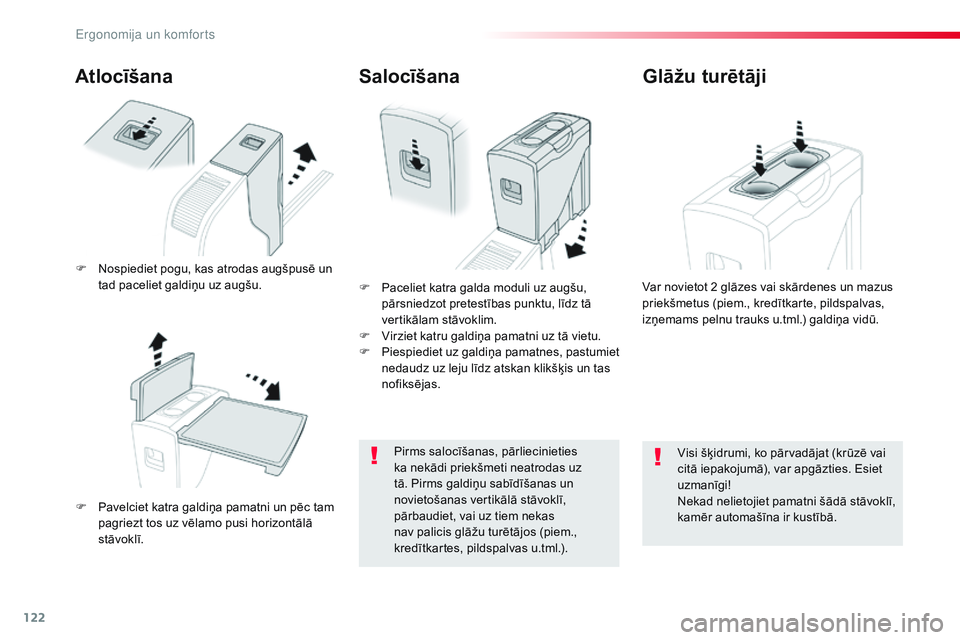 CITROEN JUMPER SPACETOURER 2017 Lietošanas Instrukcija (in Latvian) 122
Spacetourer-VP_lv_Chap03_ergonomie-et-confort_ed01-2016
Atlocīšana
F Pavelciet katra galdiņa pamatni un pēc tam pagriezt tos uz vēlamo pusi horizontālā
stāvoklī. F
P
aceliet katra gal CITROEN JUMPER SPACETOURER 2017 Lietošanas Instrukcija (in Latvian) 122
Spacetourer-VP_lv_Chap03_ergonomie-et-confort_ed01-2016
Atlocīšana
F Pavelciet katra galdiņa pamatni un pēc tam pagriezt tos uz vēlamo pusi horizontālā
stāvoklī. F
P
aceliet katra gal