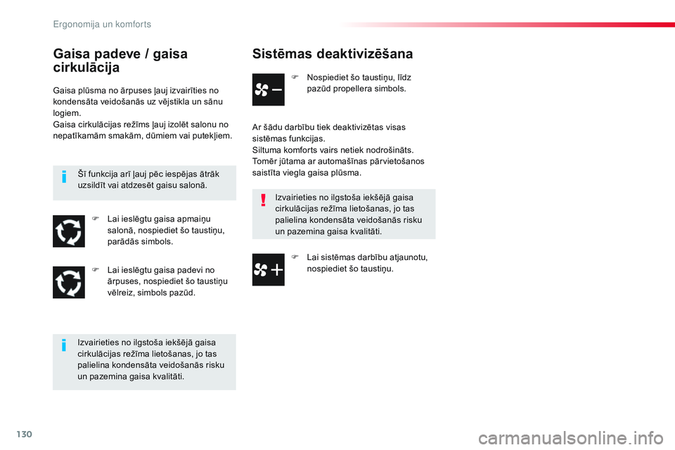CITROEN JUMPER SPACETOURER 2017 Lietošanas Instrukcija (in Latvian) 130
Spacetourer-VP_lv_Chap03_ergonomie-et-confort_ed01-2016
Sistēmas deaktivizēšana
F Nospiediet šo taustiņu, līdz pazūd propellera simbols.
Ar šādu darbību tiek deaktivizētas visas
sistē CITROEN JUMPER SPACETOURER 2017 Lietošanas Instrukcija (in Latvian) 130
Spacetourer-VP_lv_Chap03_ergonomie-et-confort_ed01-2016
Sistēmas deaktivizēšana
F Nospiediet šo taustiņu, līdz pazūd propellera simbols.
Ar šādu darbību tiek deaktivizētas visas
sistē