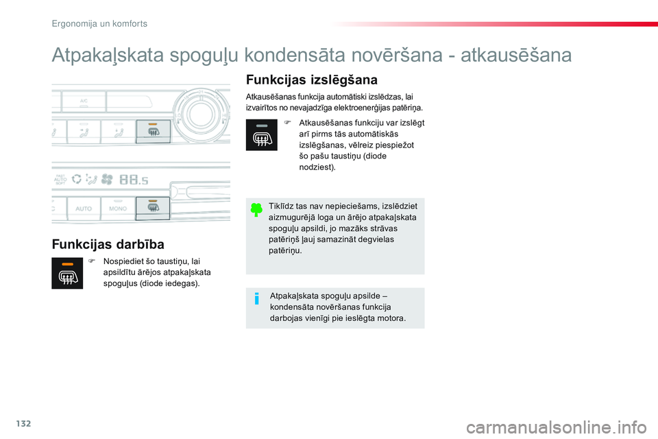 CITROEN JUMPER SPACETOURER 2017 Lietošanas Instrukcija (in Latvian) 132
Spacetourer-VP_lv_Chap03_ergonomie-et-confort_ed01-2016
Atpakaļskata spoguļu kondensāta novēršana - atkausēšana
Funkcijas darbībaFunkcijas izslēgšana
F Nospiediet šo taustiņu, lai
aps CITROEN JUMPER SPACETOURER 2017 Lietošanas Instrukcija (in Latvian) 132
Spacetourer-VP_lv_Chap03_ergonomie-et-confort_ed01-2016
Atpakaļskata spoguļu kondensāta novēršana - atkausēšana
Funkcijas darbībaFunkcijas izslēgšana
F Nospiediet šo taustiņu, lai
aps