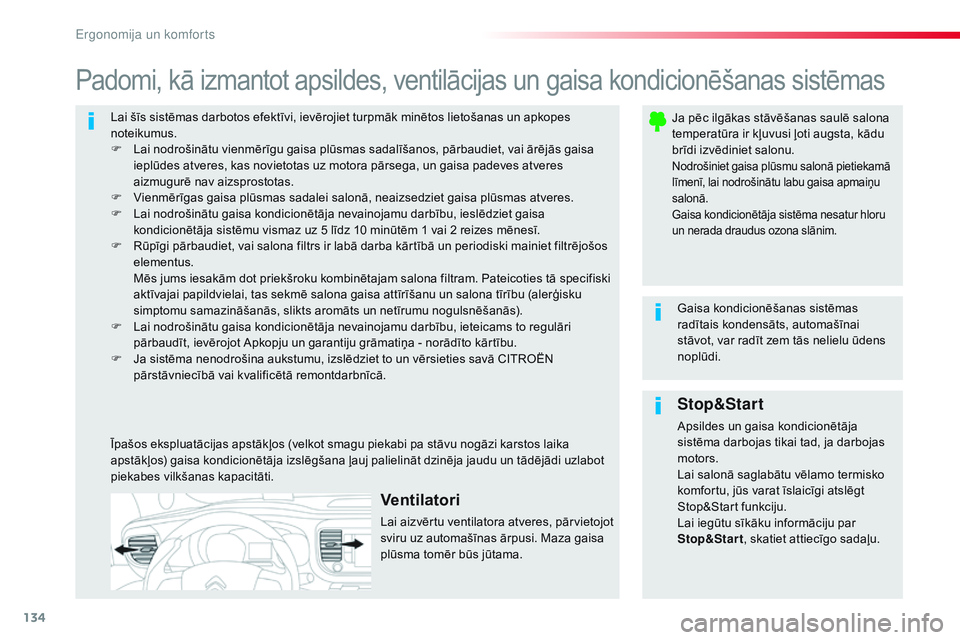 CITROEN JUMPER SPACETOURER 2017 Lietošanas Instrukcija (in Latvian) 134
Spacetourer-VP_lv_Chap03_ergonomie-et-confort_ed01-2016
Lai šīs sistēmas darbotos efektīvi, ievērojiet turpmāk minētos lietošanas un apkopes
noteikumus.
F
L
ai nodrošinātu vienmērīg CITROEN JUMPER SPACETOURER 2017 Lietošanas Instrukcija (in Latvian) 134
Spacetourer-VP_lv_Chap03_ergonomie-et-confort_ed01-2016
Lai šīs sistēmas darbotos efektīvi, ievērojiet turpmāk minētos lietošanas un apkopes
noteikumus.
F
L
ai nodrošinātu vienmērīg