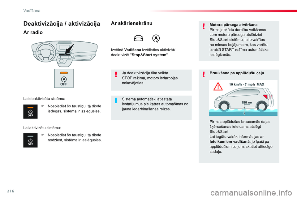 CITROEN JUMPER SPACETOURER 2017 Lietošanas Instrukcija (in Latvian) 216
Spacetourer-VP_lv_Chap06_conduite_ed01-2016
Deaktivizācija / aktivizācija
Ar radio
F Nospiediet šo taustiņu, tā diode iedegas, sistēma ir izslēgusies.
F
N
ospiediet šo taustiņu, tā di CITROEN JUMPER SPACETOURER 2017 Lietošanas Instrukcija (in Latvian) 216
Spacetourer-VP_lv_Chap06_conduite_ed01-2016
Deaktivizācija / aktivizācija
Ar radio
F Nospiediet šo taustiņu, tā diode iedegas, sistēma ir izslēgusies.
F
N
ospiediet šo taustiņu, tā di