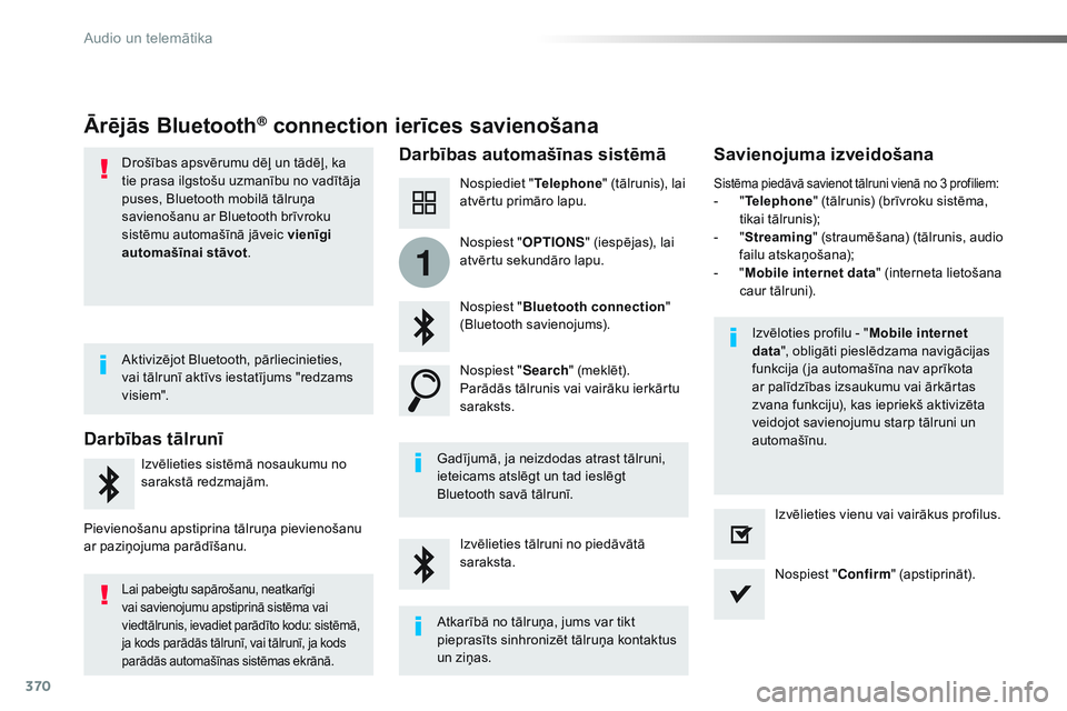 CITROEN JUMPER SPACETOURER 2017 Lietošanas Instrukcija (in Latvian) 370
1
Spacetourer-VP_lv_Chap10b_NAC-1_ed01-2016
Ārējās Bluetooth® connection ierīces savienošana
Darbības automašīnas sistēmāSavienojuma izveidošana
Nospiediet "Telephone" (tālrun CITROEN JUMPER SPACETOURER 2017 Lietošanas Instrukcija (in Latvian) 370
1
Spacetourer-VP_lv_Chap10b_NAC-1_ed01-2016
Ārējās Bluetooth® connection ierīces savienošana
Darbības automašīnas sistēmāSavienojuma izveidošana
Nospiediet "Telephone" (tālrun
