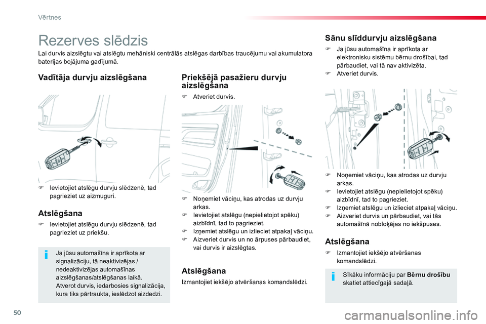 CITROEN JUMPER SPACETOURER 2017 Lietošanas Instrukcija (in Latvian) 50
Spacetourer-VP_lv_Chap02_ouvertures_ed01-2016
Rezerves slēdzis
Vadītāja durvju aizslēgšana Priekšējā pasažieru durvju aizslēgšana
F Atveriet durvis.
Lai durvis aizslēgtu vai atslēgtu m CITROEN JUMPER SPACETOURER 2017 Lietošanas Instrukcija (in Latvian) 50
Spacetourer-VP_lv_Chap02_ouvertures_ed01-2016
Rezerves slēdzis
Vadītāja durvju aizslēgšana Priekšējā pasažieru durvju aizslēgšana
F Atveriet durvis.
Lai durvis aizslēgtu vai atslēgtu m