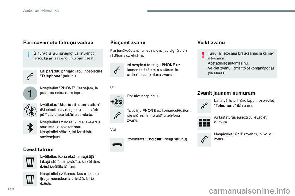 CITROEN JUMPER SPACETOURER 2017 Lietošanas Instrukcija (in Latvian) 130
1
Transversal-Citroen_lv_Chap02_RCC-2-2-0_ed01-2016
Pieņemt zvanu
Par ienākošo zvanu liecina skaņas signāls un
rādījums uz ekrāna.Īsi nospiest taustiņu PHON
e u
z
komandslēdžiem pie CITROEN JUMPER SPACETOURER 2017 Lietošanas Instrukcija (in Latvian) 130
1
Transversal-Citroen_lv_Chap02_RCC-2-2-0_ed01-2016
Pieņemt zvanu
Par ienākošo zvanu liecina skaņas signāls un
rādījums uz ekrāna.Īsi nospiest taustiņu PHON
e u
z
komandslēdžiem pie