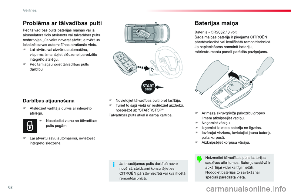 CITROEN JUMPER SPACETOURER 2017 Lietošanas Instrukcija (in Latvian) 62
Spacetourer-VP_lv_Chap02_ouvertures_ed01-2016
Baterijas maiņa
Baterija - CR2032 / 3 volti.
Šāda maiņas baterija ir pieejama CITROËN
pārstāvniecībā vai kvalificētā remontdarbnīcā.
Ja n CITROEN JUMPER SPACETOURER 2017 Lietošanas Instrukcija (in Latvian) 62
Spacetourer-VP_lv_Chap02_ouvertures_ed01-2016
Baterijas maiņa
Baterija - CR2032 / 3 volti.
Šāda maiņas baterija ir pieejama CITROËN
pārstāvniecībā vai kvalificētā remontdarbnīcā.
Ja n