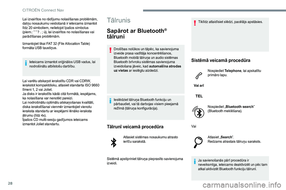 CITROEN JUMPER SPACETOURER 2017 Lietošanas Instrukcija (in Latvian) 28
Lai izvairītos no rādījumu nolasīšanas problēmām,
datņu nosaukumu veidošanā ir ieteicams izmantot
līdz 20 simboliem, nelietojot īpašos simbolus
(piem.: ” ” ? . ; ù), lai izvair CITROEN JUMPER SPACETOURER 2017 Lietošanas Instrukcija (in Latvian) 28
Lai izvairītos no rādījumu nolasīšanas problēmām,
datņu nosaukumu veidošanā ir ieteicams izmantot
līdz 20 simboliem, nelietojot īpašos simbolus
(piem.: ” ” ? . ; ù), lai izvair