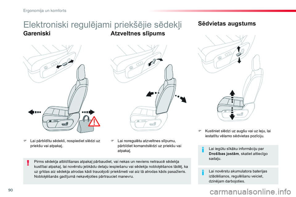 CITROEN JUMPER SPACETOURER 2017 Lietošanas Instrukcija (in Latvian) 90
Spacetourer-VP_lv_Chap03_ergonomie-et-confort_ed01-2016
Elektroniski regulējami priekšējie sēdekļi
GareniskiAtzveltnes slīpumsSēdvietas augstums
Lai novērstu akumulatora baterijas
izlādē CITROEN JUMPER SPACETOURER 2017 Lietošanas Instrukcija (in Latvian) 90
Spacetourer-VP_lv_Chap03_ergonomie-et-confort_ed01-2016
Elektroniski regulējami priekšējie sēdekļi
GareniskiAtzveltnes slīpumsSēdvietas augstums
Lai novērstu akumulatora baterijas
izlādē