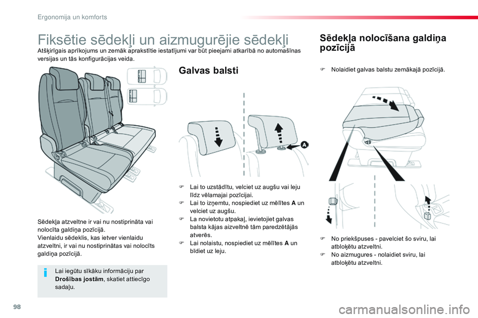 CITROEN JUMPER SPACETOURER 2017 Lietošanas Instrukcija (in Latvian) 98
Spacetourer-VP_lv_Chap03_ergonomie-et-confort_ed01-2016
Sēdekļa nolocīšana galdiņa
pozīcijā
F Nolaidiet galvas balstu zemākajā pozīcijā.
F
L
ai to uzstādītu, velciet uz augšu vai CITROEN JUMPER SPACETOURER 2017 Lietošanas Instrukcija (in Latvian) 98
Spacetourer-VP_lv_Chap03_ergonomie-et-confort_ed01-2016
Sēdekļa nolocīšana galdiņa
pozīcijā
F Nolaidiet galvas balstu zemākajā pozīcijā.
F
L
ai to uzstādītu, velciet uz augšu vai