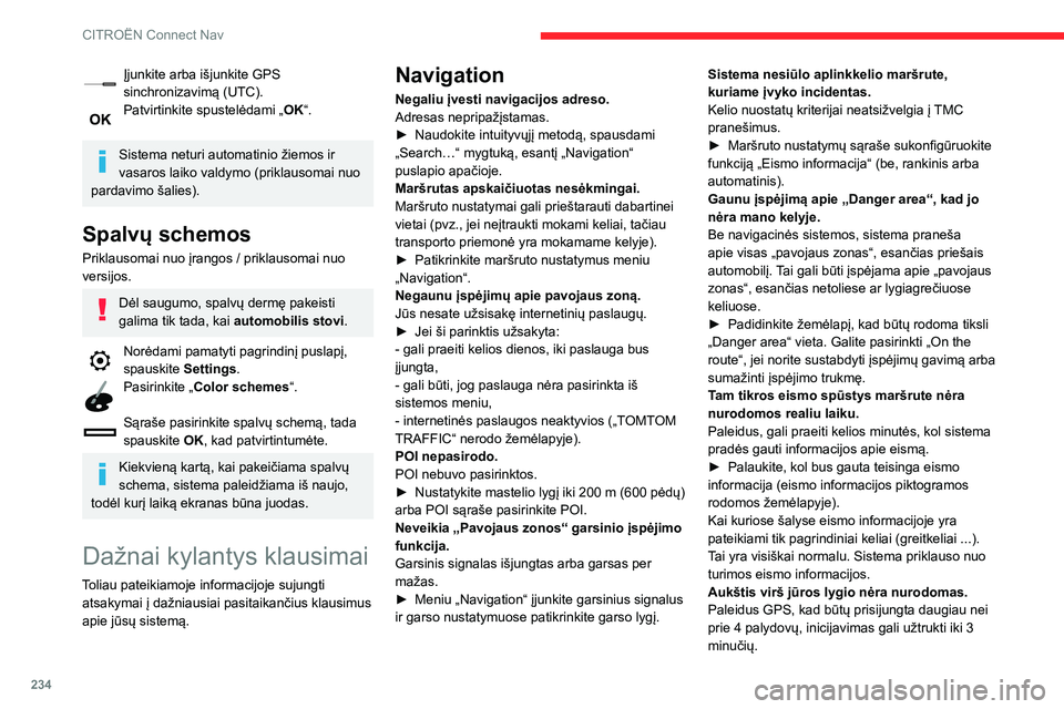 CITROEN BERLINGO VAN 2021 Eksploatavimo vadovas (in Lithuanian) 234
CITROËN Connect Nav
Įjunkite arba išjunkite GPS
sinchronizavimą (UTC).
Patvirtinkite spustelėdami „OK“.
Sistema neturi automatinio žiemos ir
vasaros laiko valdymo (priklausomai nuo
p CITROEN BERLINGO VAN 2021 Eksploatavimo vadovas (in Lithuanian) 234
CITROËN Connect Nav
Įjunkite arba išjunkite GPS
sinchronizavimą (UTC).
Patvirtinkite spustelėdami „OK“.
Sistema neturi automatinio žiemos ir
vasaros laiko valdymo (priklausomai nuo
p