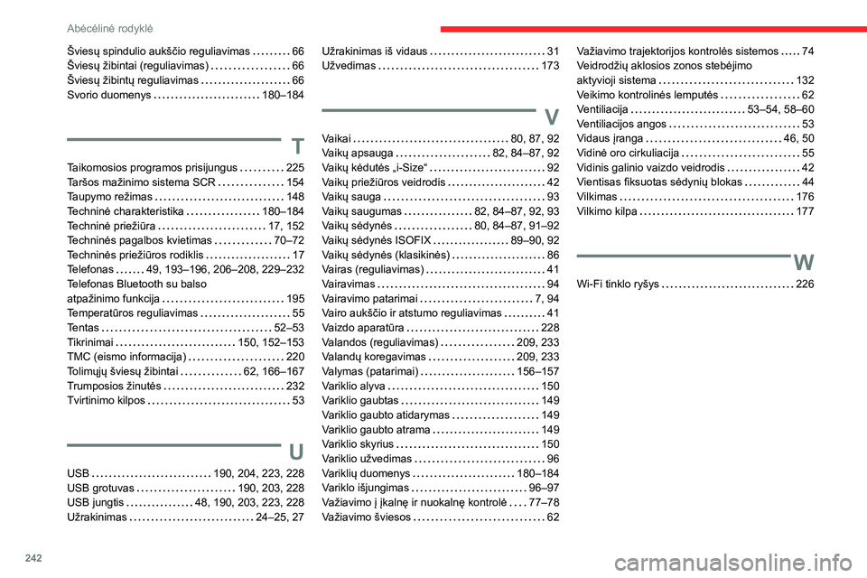 CITROEN BERLINGO VAN 2021  Eksploatavimo vadovas (in Lithuanian) 242
Abėcėlinė rodyklė
Šviesų spindulio aukščio reguliavimas     66
Šviesų žibintai (reguliavimas)     
66
Šviesų žibintų reguliavimas
    
66
Svorio duomenys
    
180–184
T
Taikomosio