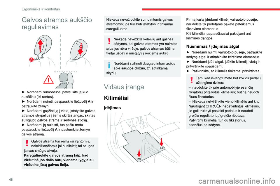 CITROEN BERLINGO VAN 2021  Eksploatavimo vadovas (in Lithuanian) 46
Ergonomika ir komfortas
Galvos atramos aukščio 
reguliavimas
 
 
► Norėdami sumontuoti, patraukite ją kuo 
aukščiau (iki rantos).
►
 
Norėdami nuimti, paspauskite liežuvėlį  A

 ir 
p