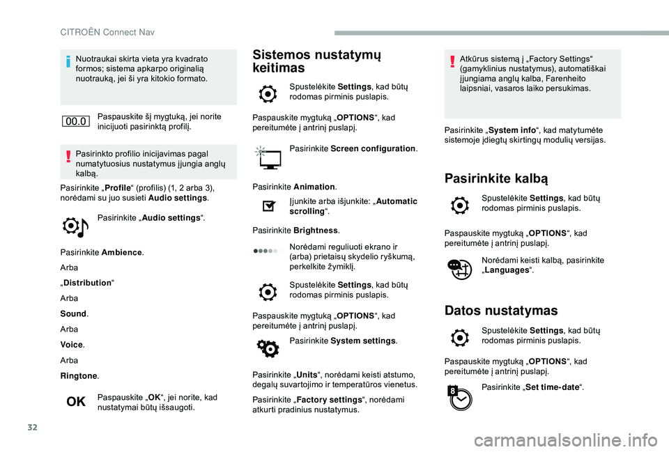CITROEN BERLINGO VAN 2019 Eksploatavimo vadovas (in Lithuanian) 32
Nuotraukai skirta vieta yra kvadrato
formos; sistema apkarpo originalią
nuotrauką, jei ši yra kitokio formato.Paspauskite šį mygtuką, jei norite
inicijuoti pasirinktą profilį.
Pasirinkto CITROEN BERLINGO VAN 2019 Eksploatavimo vadovas (in Lithuanian) 32
Nuotraukai skirta vieta yra kvadrato
formos; sistema apkarpo originalią
nuotrauką, jei ši yra kitokio formato.Paspauskite šį mygtuką, jei norite
inicijuoti pasirinktą profilį.
Pasirinkto