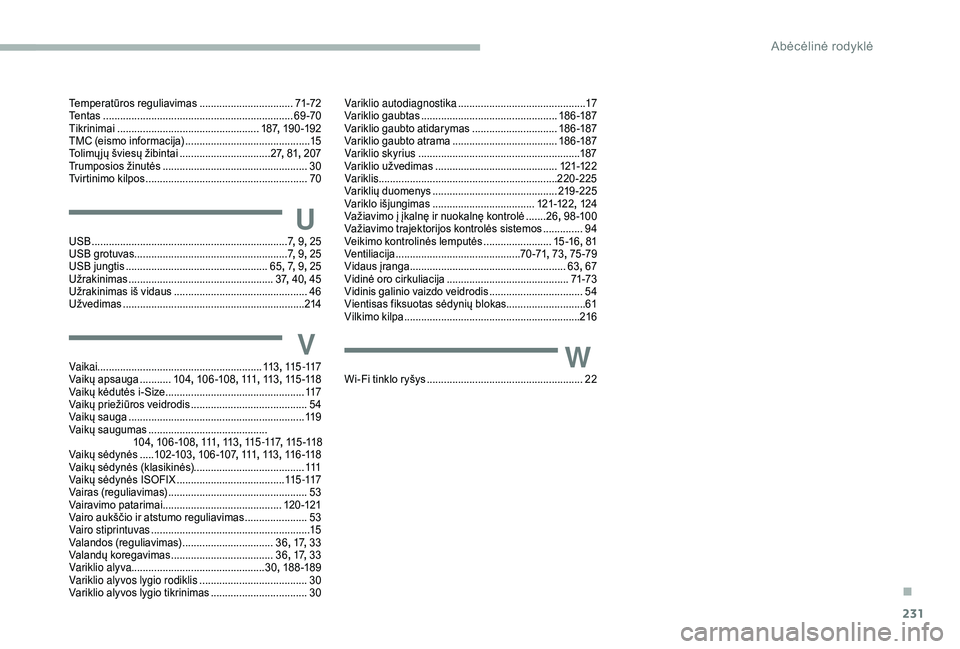 CITROEN BERLINGO VAN 2019  Eksploatavimo vadovas (in Lithuanian) 231
Temperatūros reguliavimas .................................71-7 2
Te n t a s ............................................................... ....69-
70
Tikrinimai
 ...............................
