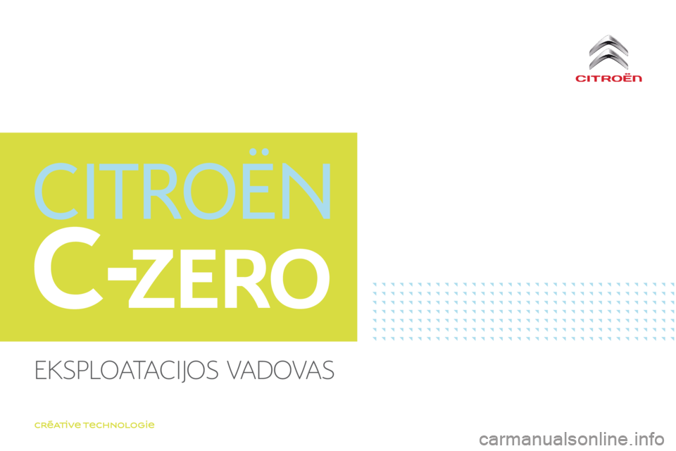CITROEN C-ZERO 2017  Eksploatavimo vadovas (in Lithuanian) C-ZERO
C-Zero_lt_Chap00_couverture_deb_ed01-2016
Eksploatacijos vadovas  