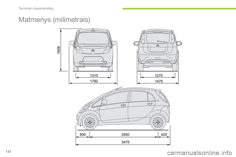 CITROEN C-ZERO 2011  Eksploatavimo vadovas (in Lithuanian) Techninė charakteristika
122
   
 
 
 
 
Matmenys (milimetrais)  