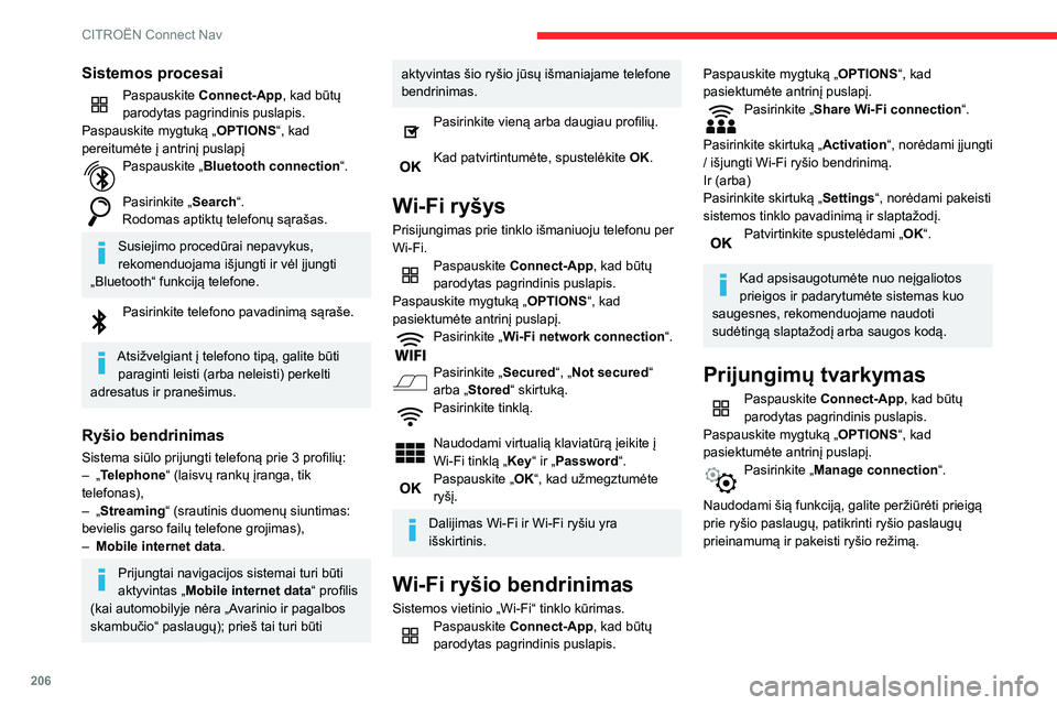 CITROEN C3 AIRCROSS 2021 Eksploatavimo vadovas (in Lithuanian) 206
CITROËN Connect Nav
Sistemos procesai
Paspauskite Connect-App, kad būtų
parodytas pagrindinis puslapis.
Paspauskite mygtuką „ OPTIONS“, kad
pereitumėte į antrinį puslapį
Paspauskite CITROEN C3 AIRCROSS 2021 Eksploatavimo vadovas (in Lithuanian) 206
CITROËN Connect Nav
Sistemos procesai
Paspauskite Connect-App, kad būtų
parodytas pagrindinis puslapis.
Paspauskite mygtuką „ OPTIONS“, kad
pereitumėte į antrinį puslapį
Paspauskite