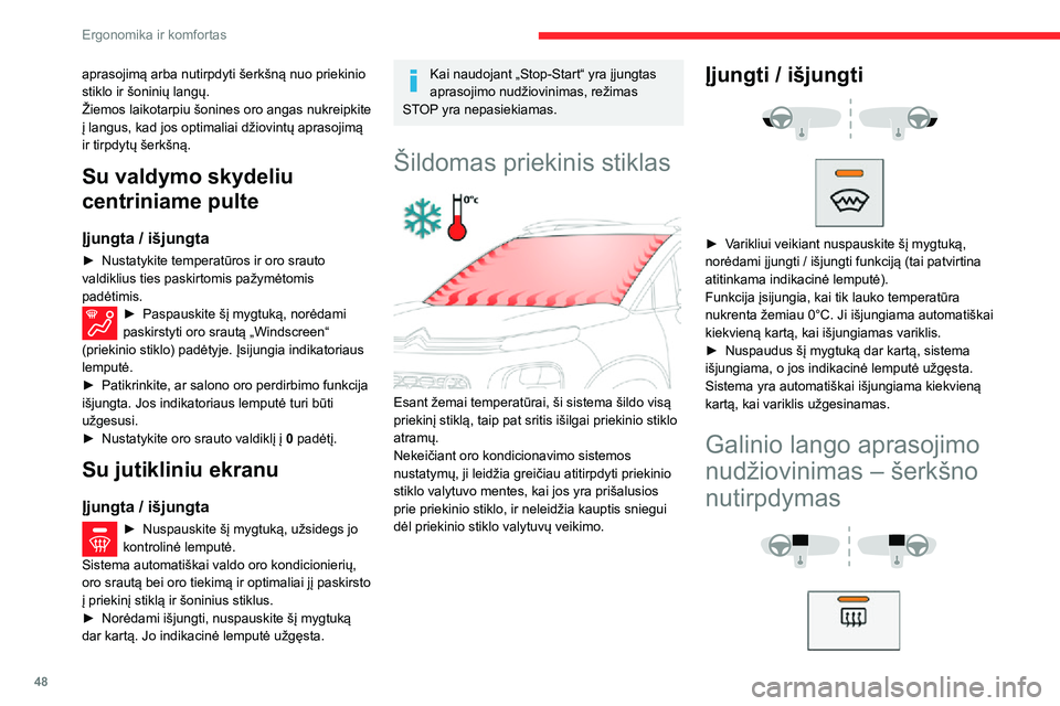 CITROEN C3 AIRCROSS 2021 Eksploatavimo vadovas (in Lithuanian) 48
Ergonomika ir komfortas
aprasojimą arba nutirpdyti šerkšną nuo priekinio
stiklo ir šoninių langų.
Žiemos laikotarpiu šonines oro angas nukreipkite
į langus, kad jos optimaliai džiovint CITROEN C3 AIRCROSS 2021 Eksploatavimo vadovas (in Lithuanian) 48
Ergonomika ir komfortas
aprasojimą arba nutirpdyti šerkšną nuo priekinio
stiklo ir šoninių langų.
Žiemos laikotarpiu šonines oro angas nukreipkite
į langus, kad jos optimaliai džiovint