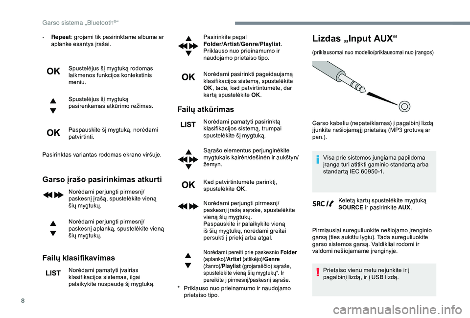 CITROEN C3 AIRCROSS 2019 Eksploatavimo vadovas (in Lithuanian) 8
- Repeat: grojami tik pasirinktame albume ar
aplanke esantys įrašai.
Spustelėjus šį mygtuką rodomas
laikmenos funkcijos kontekstinis
meniu.
Spustelėjus šį mygtuką
pasirenkamas atkūrim CITROEN C3 AIRCROSS 2019 Eksploatavimo vadovas (in Lithuanian) 8
- Repeat: grojami tik pasirinktame albume ar
aplanke esantys įrašai.
Spustelėjus šį mygtuką rodomas
laikmenos funkcijos kontekstinis
meniu.
Spustelėjus šį mygtuką
pasirenkamas atkūrim