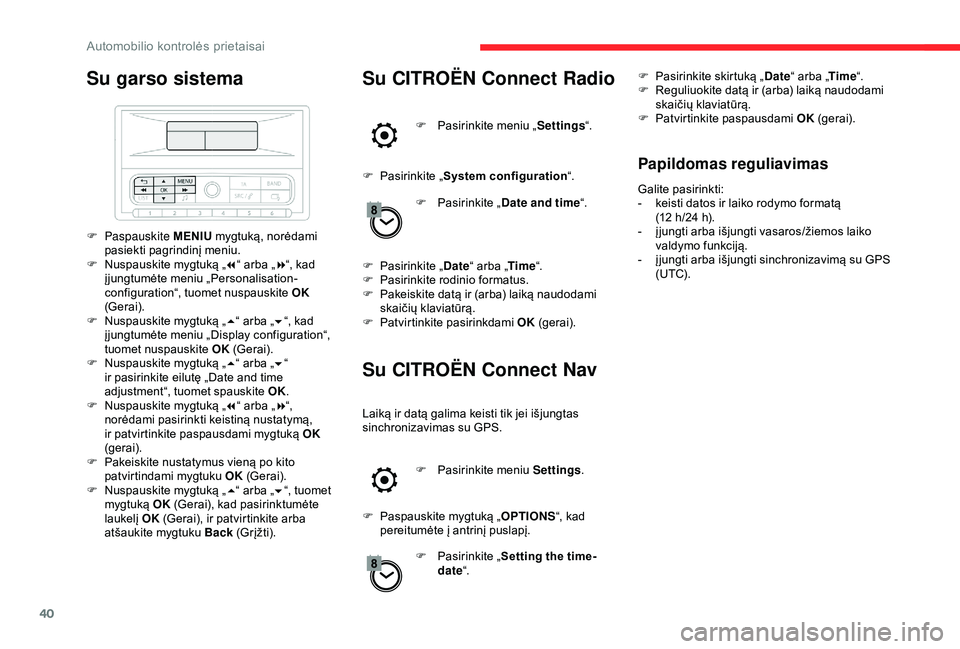 CITROEN C3 AIRCROSS 2019 Eksploatavimo vadovas (in Lithuanian) 40
Su garso sistema
F Paspauskite M ENIU mygtuką, norėdami
pasiekti pagrindinį meniu.
F
N
uspauskite mygtuką „ 7“ arba „ 8“, kad
į jungtumėte meniu „Personalisation-
configuration CITROEN C3 AIRCROSS 2019 Eksploatavimo vadovas (in Lithuanian) 40
Su garso sistema
F Paspauskite M ENIU mygtuką, norėdami
pasiekti pagrindinį meniu.
F
N
uspauskite mygtuką „ 7“ arba „ 8“, kad
į jungtumėte meniu „Personalisation-
configuration