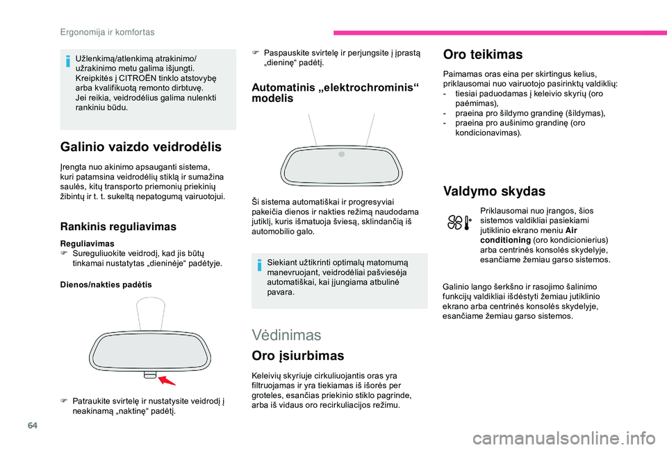 CITROEN C3 AIRCROSS 2019 Eksploatavimo vadovas (in Lithuanian) 64
Užlenkimą/atlenkimą atrakinimo/
užrakinimo metu galima išjungti.
Kreipkitės į CITROËN tinklo atstovybę
arba kvalifikuotą remonto dirbtuvę.
Jei reikia, veidrodėlius galima nulenkti
ra CITROEN C3 AIRCROSS 2019 Eksploatavimo vadovas (in Lithuanian) 64
Užlenkimą/atlenkimą atrakinimo/
užrakinimo metu galima išjungti.
Kreipkitės į CITROËN tinklo atstovybę
arba kvalifikuotą remonto dirbtuvę.
Jei reikia, veidrodėlius galima nulenkti
ra