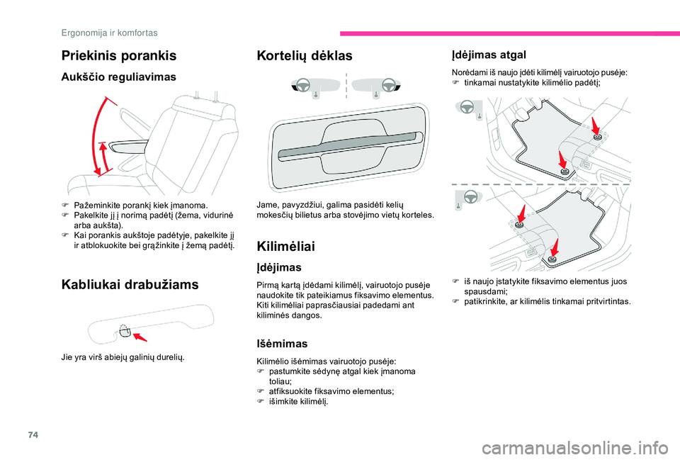 CITROEN C3 AIRCROSS 2019 Eksploatavimo vadovas (in Lithuanian) 74
Priekinis porankis
Aukščio reguliavimas
Kabliukai drabužiams
Jie yra virš abiejų galinių durelių.
Kortelių dėklas
F Pažeminkite porankį kiek įmanoma.
F P akelkite jį į norimą padėt CITROEN C3 AIRCROSS 2019 Eksploatavimo vadovas (in Lithuanian) 74
Priekinis porankis
Aukščio reguliavimas
Kabliukai drabužiams
Jie yra virš abiejų galinių durelių.
Kortelių dėklas
F Pažeminkite porankį kiek įmanoma.
F P akelkite jį į norimą padėt