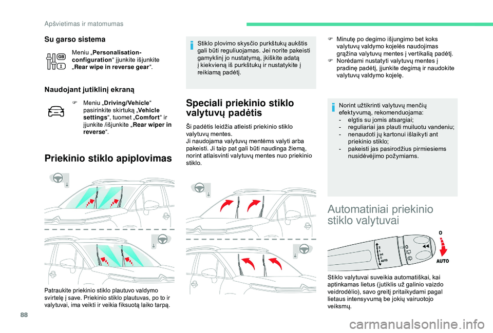 CITROEN C3 AIRCROSS 2019 Eksploatavimo vadovas (in Lithuanian) 88
Su garso sistema
Meniu „Personalisation-
configuration “ į junkite išjunkite
„ Rear wipe in reverse gear “.
Naudojant jutiklinį ekraną
F Meniu „Driving/Vehicle “
pasirinkite skirt CITROEN C3 AIRCROSS 2019 Eksploatavimo vadovas (in Lithuanian) 88
Su garso sistema
Meniu „Personalisation-
configuration “ į junkite išjunkite
„ Rear wipe in reverse gear “.
Naudojant jutiklinį ekraną
F Meniu „Driving/Vehicle “
pasirinkite skirt