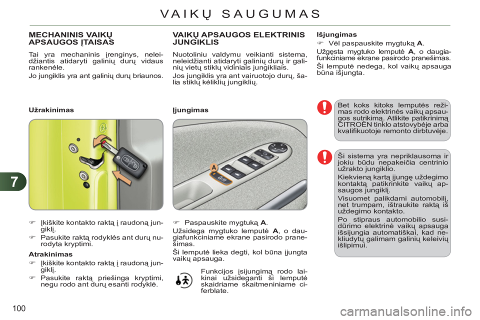 CITROEN C3 PICASSO 2012 Eksploatavimo vadovas (in Lithuanian) 7
100
VAIKŲ SAUGUMAS
CITROEN C3 PICASSO 2012 Eksploatavimo vadovas (in Lithuanian) 7
100
VAIKŲ SAUGUMAS