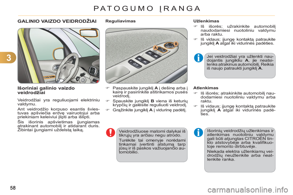CITROEN C3 PICASSO 2012  Eksploatavimo vadovas (in Lithuanian) 3
PATOGUMO ĮRANGA
  Veidrod