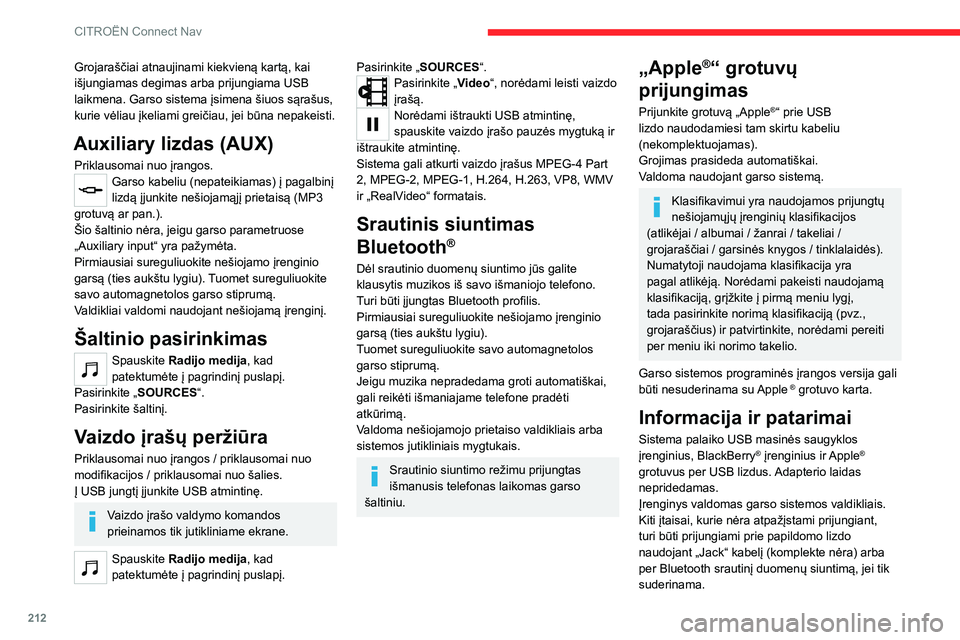 CITROEN C4 2021 Eksploatavimo vadovas (in Lithuanian) 212
CITROËN Connect Nav
Grojaraščiai atnaujinami kiekvieną kartą, kai
išjungiamas degimas arba prijungiama USB
laikmena. Garso sistema įsimena šiuos sąrašus,
kurie vėliau įkeliami grei CITROEN C4 2021 Eksploatavimo vadovas (in Lithuanian) 212
CITROËN Connect Nav
Grojaraščiai atnaujinami kiekvieną kartą, kai
išjungiamas degimas arba prijungiama USB
laikmena. Garso sistema įsimena šiuos sąrašus,
kurie vėliau įkeliami grei