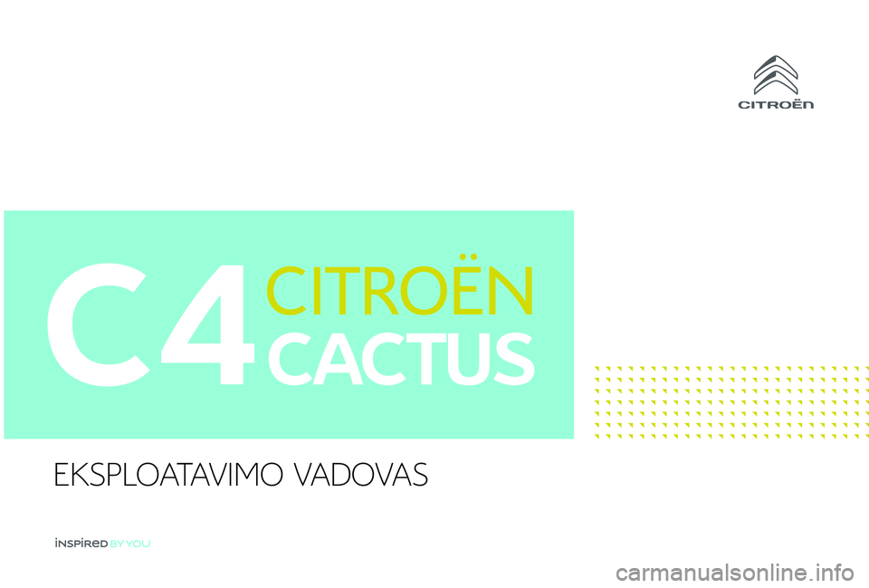 CITROEN C4 CACTUS 2019  Eksploatavimo vadovas (in Lithuanian) C4
EKSPLOATAVIMO VADOVAS 