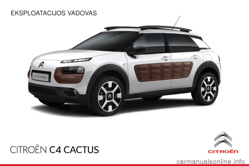 CITROEN C4 CACTUS 2015  Eksploatavimo vadovas (in Lithuanian) C4-cactus_lt_Chap00_couv-debut_ed02-2014
EksploataCijos vadovas 