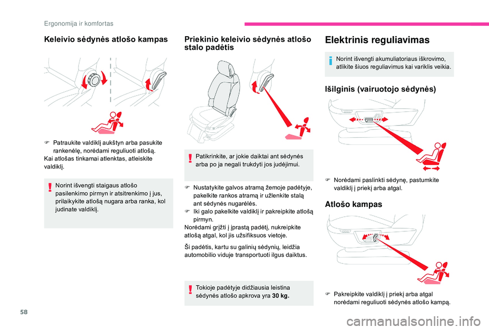CITROEN C4 SPACETOURER 2021 Eksploatavimo vadovas (in Lithuanian) 58
Keleivio sėdynės atlošo kampas
F Patraukite valdiklį aukštyn arba pasukite rankenėlę, norėdami reguliuoti atlošą.
Kai atlošas tinkamai atlenktas, atleiskite
valdiklį.
Norint išvengti CITROEN C4 SPACETOURER 2021 Eksploatavimo vadovas (in Lithuanian) 58
Keleivio sėdynės atlošo kampas
F Patraukite valdiklį aukštyn arba pasukite rankenėlę, norėdami reguliuoti atlošą.
Kai atlošas tinkamai atlenktas, atleiskite
valdiklį.
Norint išvengti