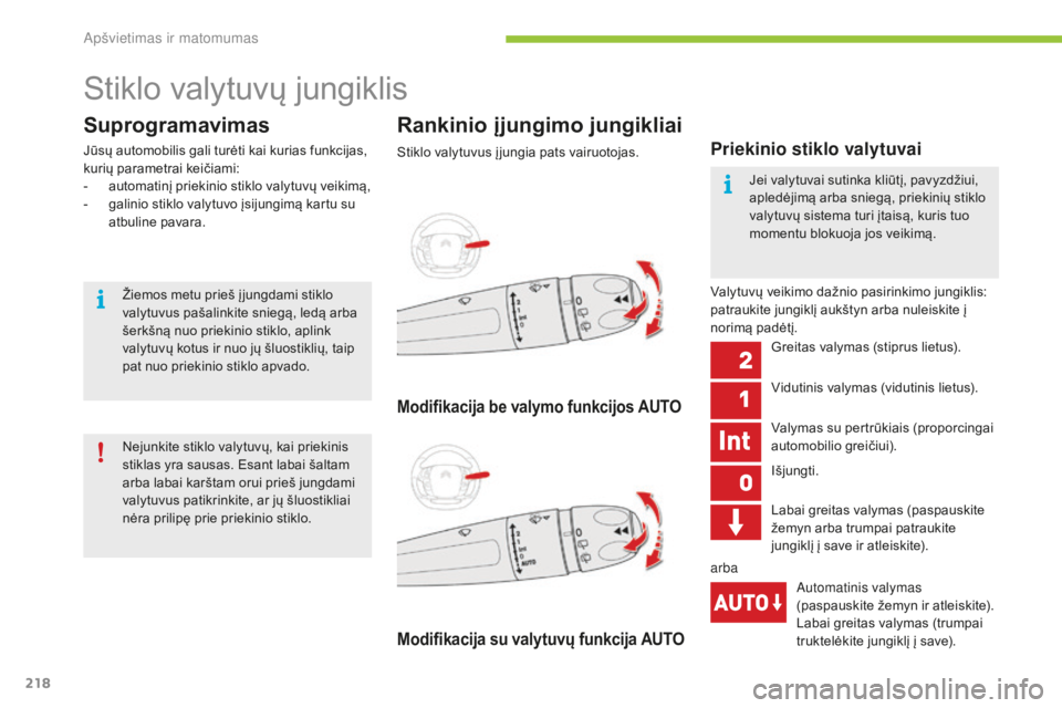 CITROEN C4 SPACETOURER 2016 Eksploatavimo vadovas (in Lithuanian) 218
C4-Picasso-II_lt_Chap05_eclairage-visibilite_ed01-2016
Stiklo valytuvų jungiklis
Suprogramavimas
Jūsų automobilis gali turėti kai kurias funkcijas,
kurių parametrai keičiami:
-
a
utomatin CITROEN C4 SPACETOURER 2016 Eksploatavimo vadovas (in Lithuanian) 218
C4-Picasso-II_lt_Chap05_eclairage-visibilite_ed01-2016
Stiklo valytuvų jungiklis
Suprogramavimas
Jūsų automobilis gali turėti kai kurias funkcijas,
kurių parametrai keičiami:
-
a
utomatin