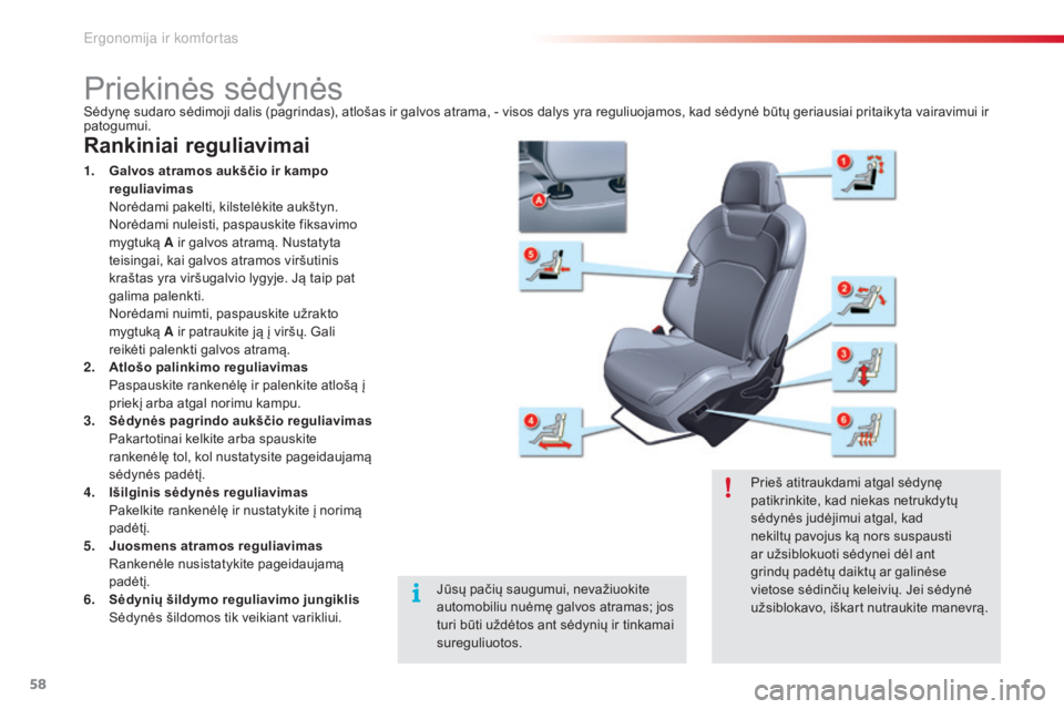 CITROEN C5 2015 Eksploatavimo vadovas (in Lithuanian) 58
C5_lt_Chap03_ergo-et-confort_ed01-2014
Priekinės sėdynės
Rankiniai reguliavimai
1. Galvos atramos aukščio ir kampo reguliavimas
N
orėdami pakelti, kilstelėkite aukštyn.
N
orėdami nul CITROEN C5 2015 Eksploatavimo vadovas (in Lithuanian) 58
C5_lt_Chap03_ergo-et-confort_ed01-2014
Priekinės sėdynės
Rankiniai reguliavimai
1. Galvos atramos aukščio ir kampo reguliavimas
N
orėdami pakelti, kilstelėkite aukštyn.
N
orėdami nul