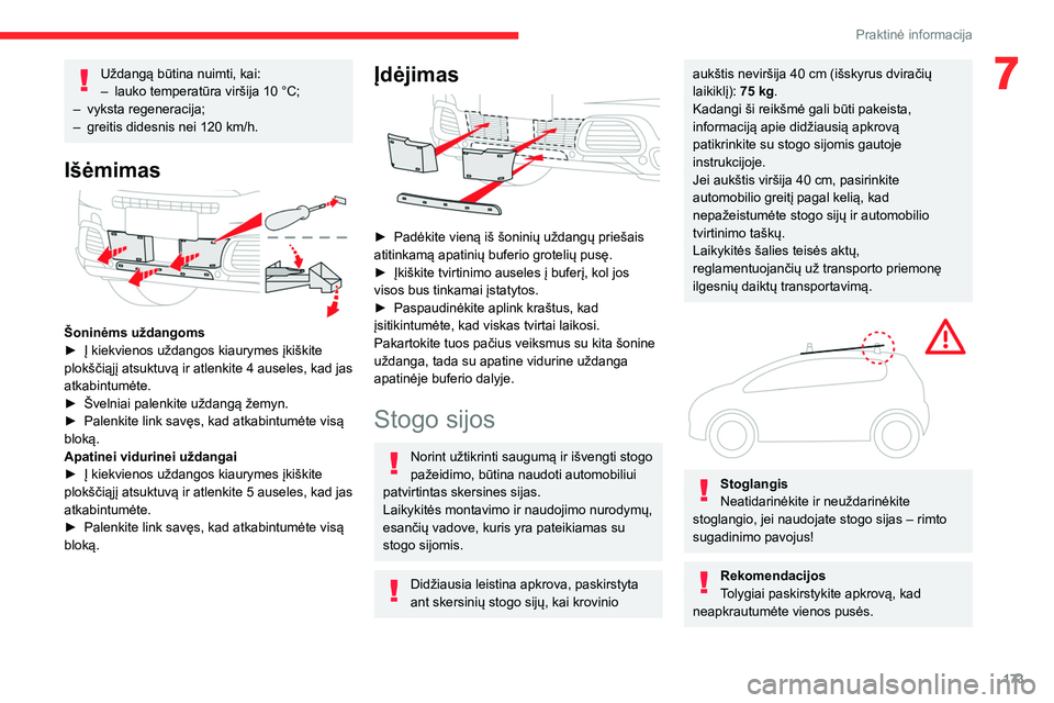 CITROEN C5 AIRCROSS 2022 Eksploatavimo vadovas (in Lithuanian) 173
Praktinė informacija
7Uždangą būtina nuimti, kai:
– lauko temperatūra viršija 10 °C;
–
vyksta regeneracija;
–
greitis didesnis nei 120
km/h.
Išėmimas
Šoninėms uždangom CITROEN C5 AIRCROSS 2022 Eksploatavimo vadovas (in Lithuanian) 173
Praktinė informacija
7Uždangą būtina nuimti, kai:
– lauko temperatūra viršija 10 °C;
–
vyksta regeneracija;
–
greitis didesnis nei 120
km/h.
Išėmimas
Šoninėms uždangom